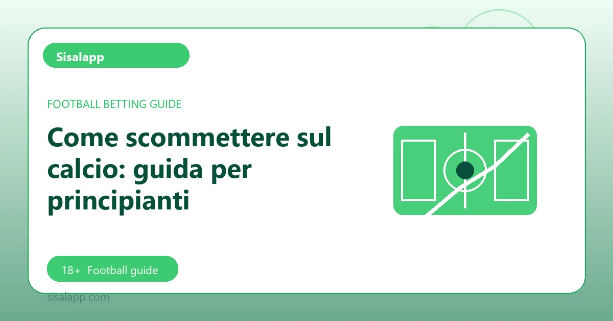 Come scommettere sul calcio: guida per principianti - Sisalapp football guide